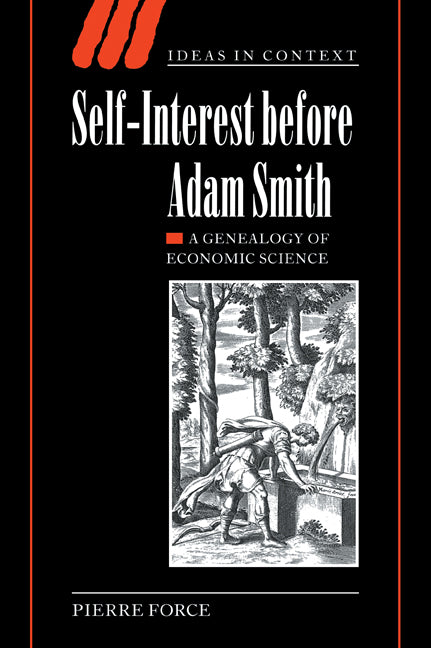 Self-Interest before Adam Smith; A Genealogy of Economic Science (Paperback / softback) 9780521036191
