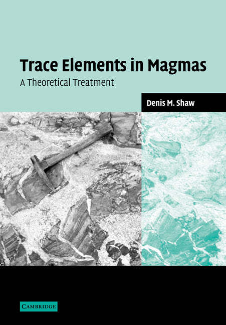 Trace Elements in Magmas; A Theoretical Treatment (Paperback / softback) 9780521036344