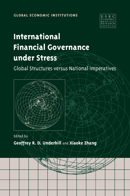 International Financial Governance under Stress; Global Structures versus National Imperatives (Paperback / softback) 9780521036375