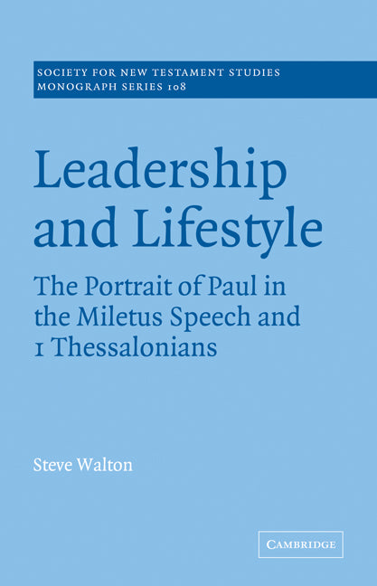 Leadership and Lifestyle; The Portrait of Paul in the Miletus Speech and 1 Thessalonians (Paperback / softback) 9780521036382