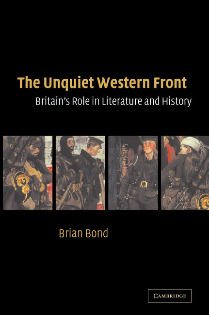 The Unquiet Western Front; Britain's Role in Literature and History (Paperback / softback) 9780521036412