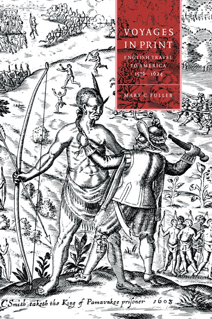 Voyages in Print; English Narratives of Travel to America 1576–1624 (Paperback / softback) 9780521036504