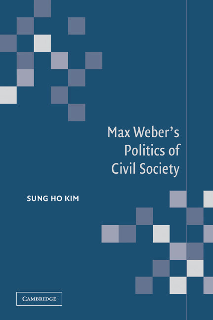 Max Weber's Politics of Civil Society (Paperback / softback) 9780521036566