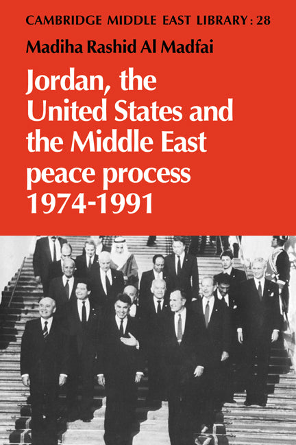 Jordan, the United States and the Middle East Peace Process, 1974–1991 (Paperback / softback) 9780521036795