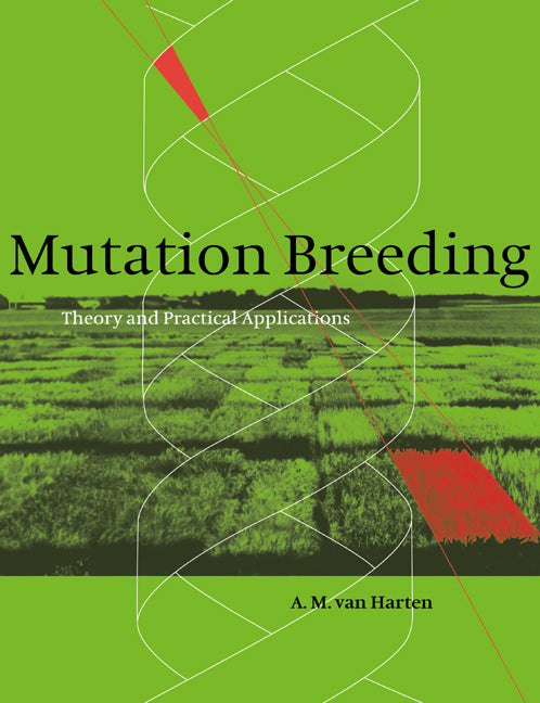 Mutation Breeding; Theory and Practical Applications (Paperback / softback) 9780521036825