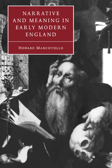 Narrative and Meaning in Early Modern England; Browne's Skull and Other Histories (Paperback / softback) 9780521036863