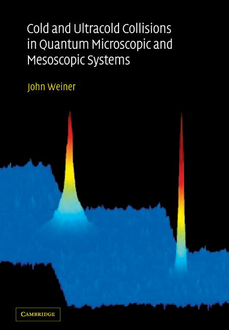 Cold and Ultracold Collisions in Quantum Microscopic and Mesoscopic Systems (Paperback / softback) 9780521036931