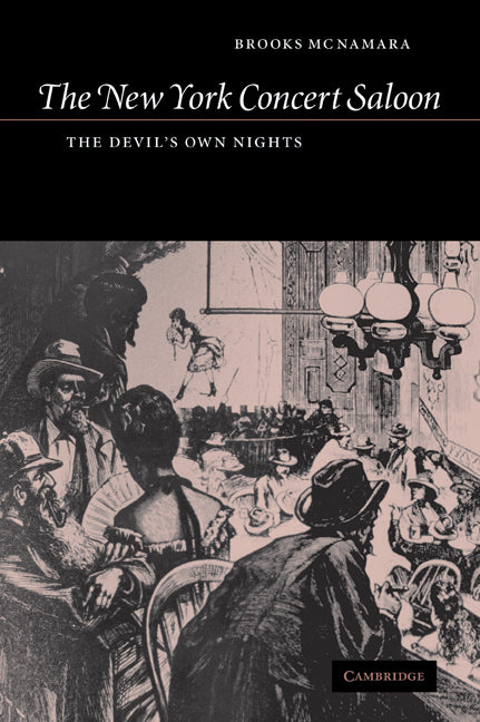 The New York Concert Saloon; The Devil's Own Nights (Paperback / softback) 9780521036993