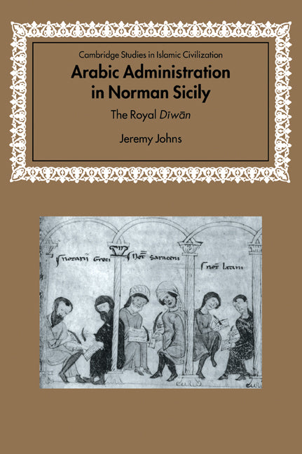Arabic Administration in Norman Sicily; The Royal Diwan (Paperback / softback) 9780521037020