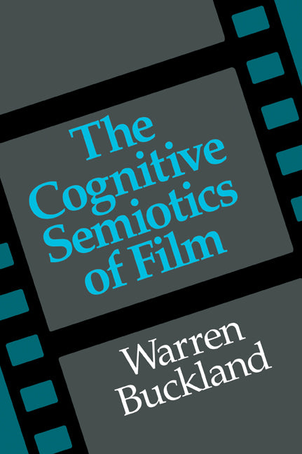 The Cognitive Semiotics of Film (Paperback / softback) 9780521037150