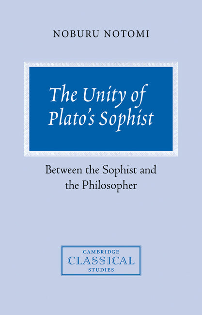 The Unity of Plato's Sophist; Between the Sophist and the Philosopher (Paperback / softback) 9780521037327