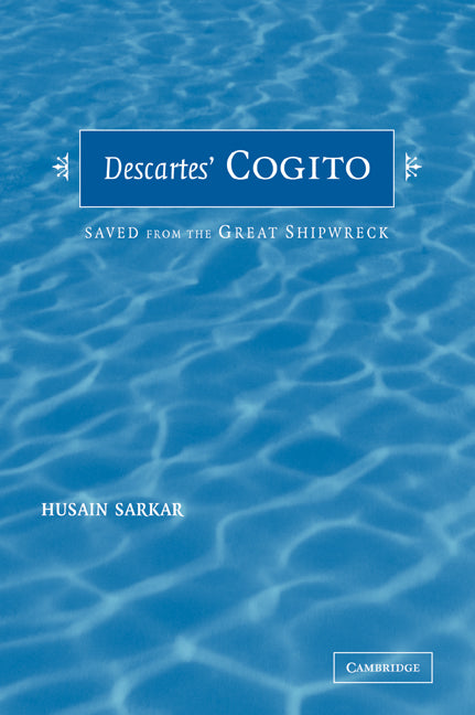 Descartes' Cogito; Saved from the Great Shipwreck (Paperback / softback) 9780521037341