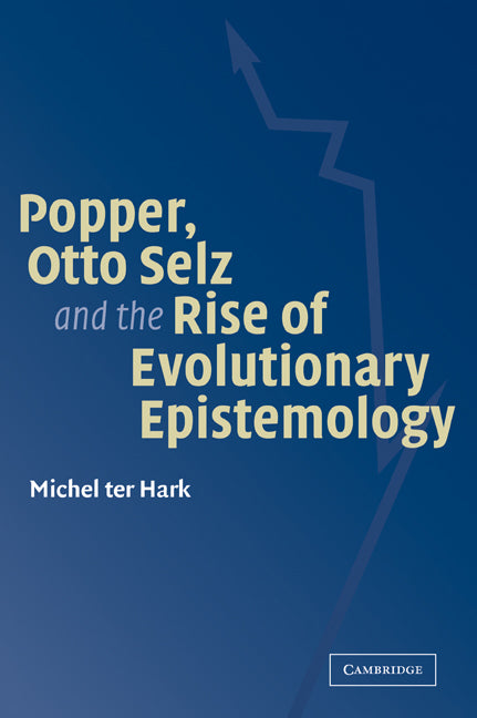 Popper, Otto Selz and the Rise Of Evolutionary Epistemology (Paperback / softback) 9780521037365