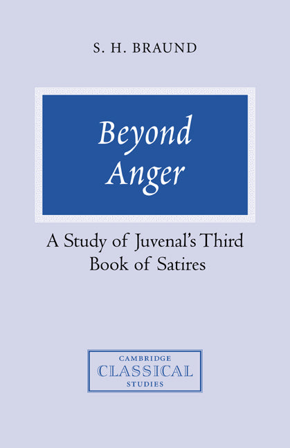 Beyond Anger; A Study of Juvenal's Third Book of Satires (Paperback / softback) 9780521037440