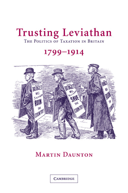 Trusting Leviathan; The Politics of Taxation in Britain, 1799–1914 (Paperback / softback) 9780521037488