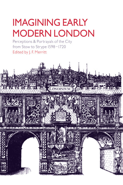 Imagining Early Modern London; Perceptions and Portrayals of the City from Stow to Strype, 1598–1720 (Paperback / softback) 9780521037587