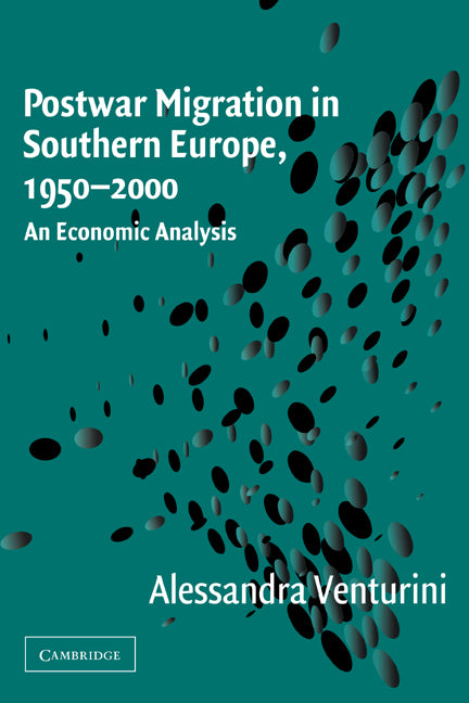 Postwar Migration in Southern Europe, 1950–2000; An Economic Analysis (Paperback / softback) 9780521037709