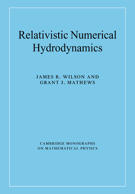 Relativistic Numerical Hydrodynamics (Paperback / softback) 9780521037716