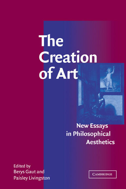 The Creation of Art; New Essays in Philosophical Aesthetics (Paperback / softback) 9780521037792