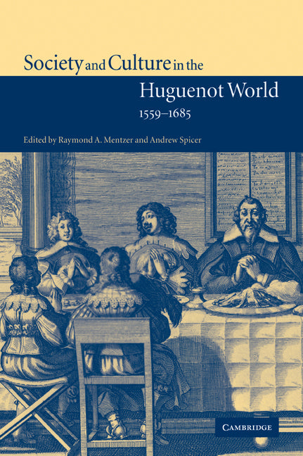 Society and Culture in the Huguenot World, 1559–1685 (Paperback / softback) 9780521037884