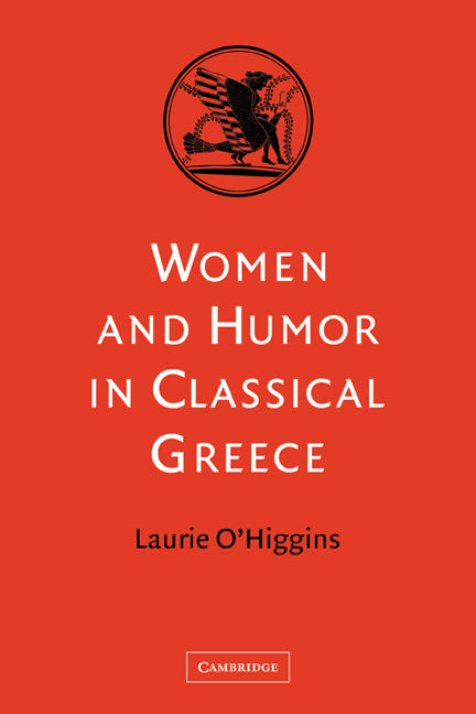 Women and Humor in Classical Greece (Paperback / softback) 9780521037907