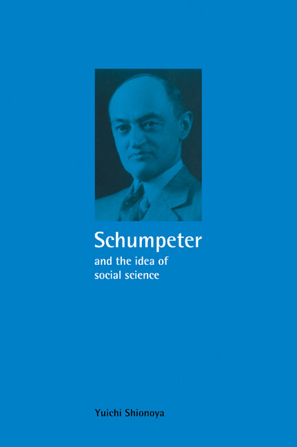 Schumpeter and the Idea of Social Science; A Metatheoretical Study (Paperback / softback) 9780521037969