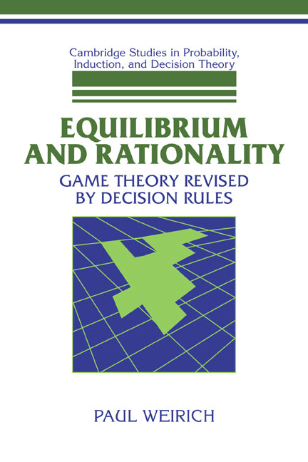 Equilibrium and Rationality; Game Theory Revised by Decision Rules (Paperback / softback) 9780521038027