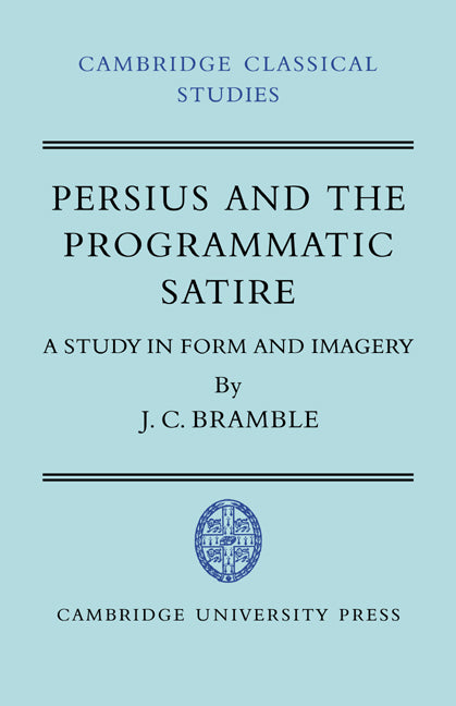 Persius and the Programmatic Satire; A Study in Form and Imagery (Paperback / softback) 9780521038041