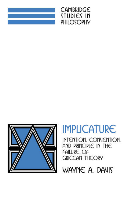 Implicature; Intention, Convention, and Principle in the Failure of Gricean Theory (Paperback / softback) 9780521038065