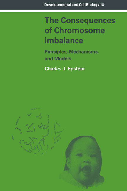 The Consequences of Chromosome Imbalance; Principles, Mechanisms, and Models (Paperback / softback) 9780521038096