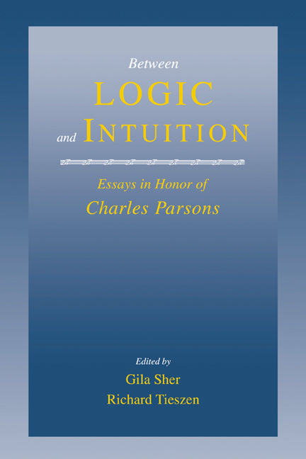Between Logic and Intuition; Essays in Honor of Charles Parsons (Paperback / softback) 9780521038256