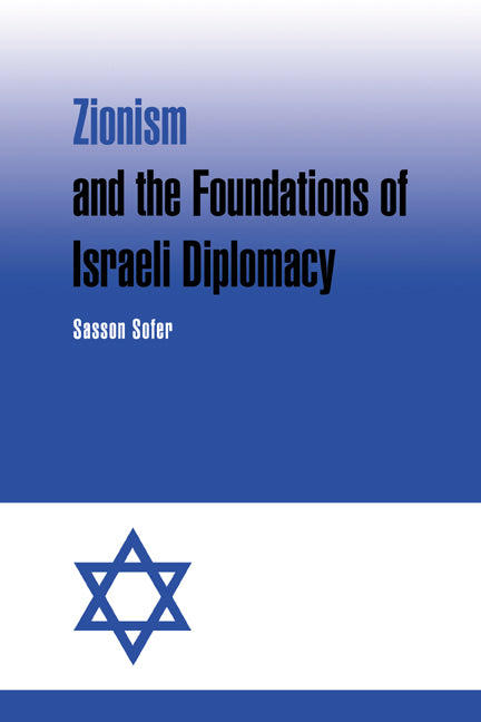 Zionism and the Foundations of Israeli Diplomacy (Paperback / softback) 9780521038270