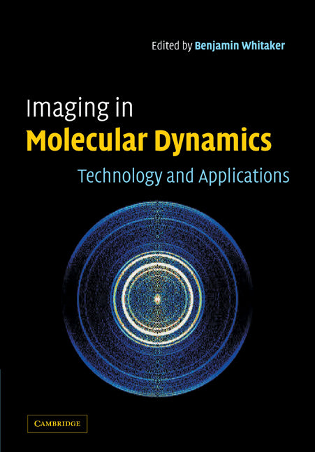 Imaging in Molecular Dynamics; Technology and Applications (Paperback / softback) 9780521038324