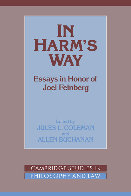 In Harm's Way; Essays in Honor of Joel Feinberg (Paperback / softback) 9780521038713