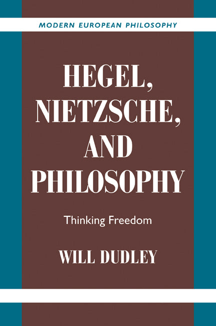 Hegel, Nietzsche, and Philosophy; Thinking Freedom (Paperback / softback) 9780521038867