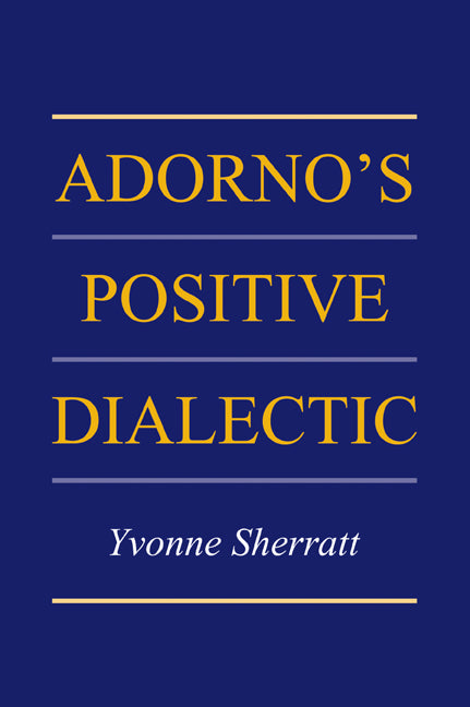 Adorno's Positive Dialectic (Paperback / softback) 9780521038881
