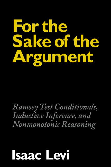 For the Sake of the Argument; Ramsey Test Conditionals, Inductive Inference and Nonmonotonic Reasoning (Paperback / softback) 9780521039017