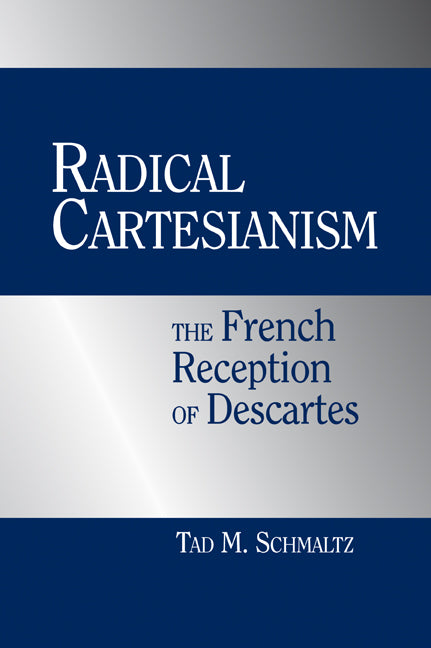 Radical Cartesianism; The French Reception of Descartes (Paperback / softback) 9780521039161