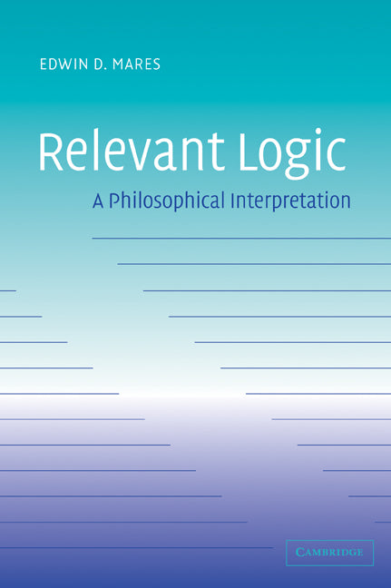 Relevant Logic; A Philosophical Interpretation (Paperback / softback) 9780521039253