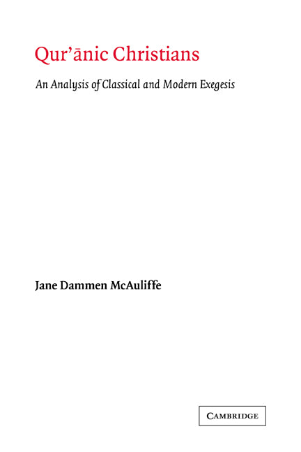 Qur'anic Christians; An Analysis of Classical and Modern Exegesis (Paperback / softback) 9780521039284