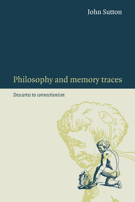 Philosophy and Memory Traces; Descartes to Connectionism (Paperback / softback) 9780521039376