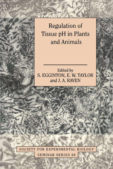 Regulation of Tissue pH in Plants and Animals; A Reappraisal of Current Techniques (Paperback / softback) 9780521039383