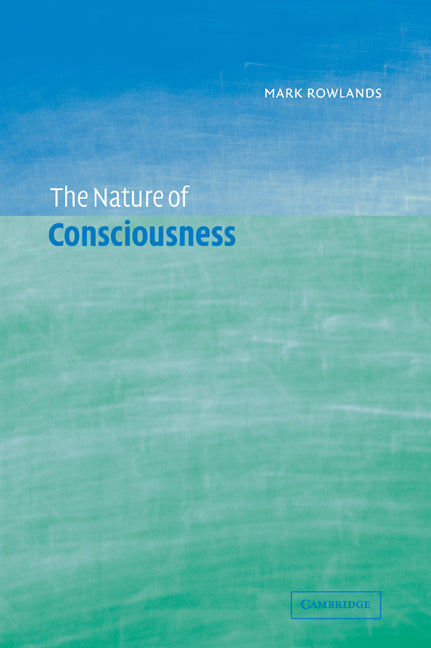 The Nature of Consciousness (Paperback / softback) 9780521039475