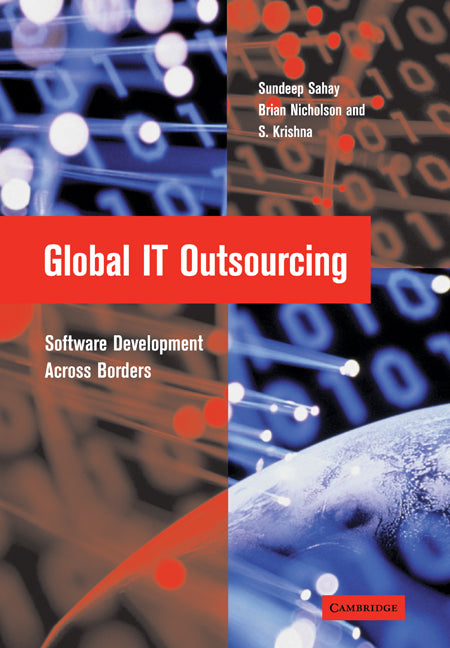 Global IT Outsourcing; Software Development across Borders (Paperback / softback) 9780521039482