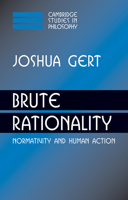 Brute Rationality; Normativity and Human Action (Paperback / softback) 9780521039536