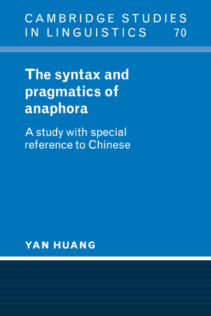 The Syntax and Pragmatics of Anaphora; A Study with Special Reference to Chinese (Paperback / softback) 9780521039604