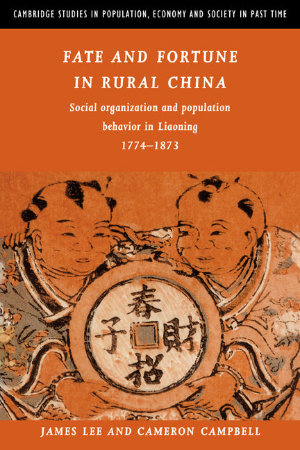 Fate and Fortune in Rural China; Social Organization and Population Behavior in Liaoning 1774–1873 (Paperback / softback) 9780521039697