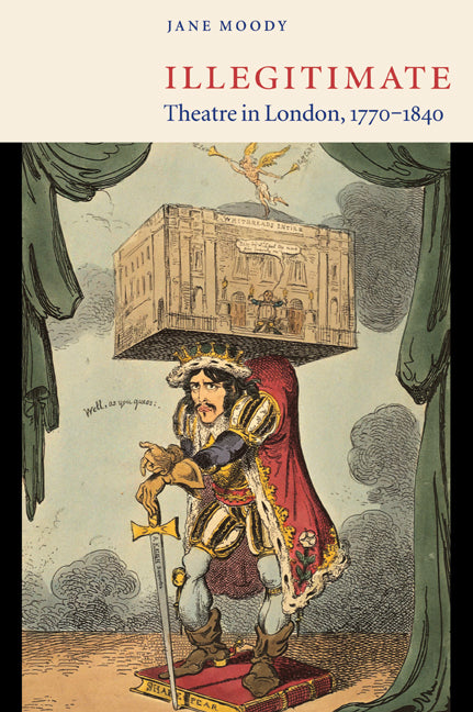 Illegitimate Theatre in London, 1770–1840 (Paperback / softback) 9780521039864