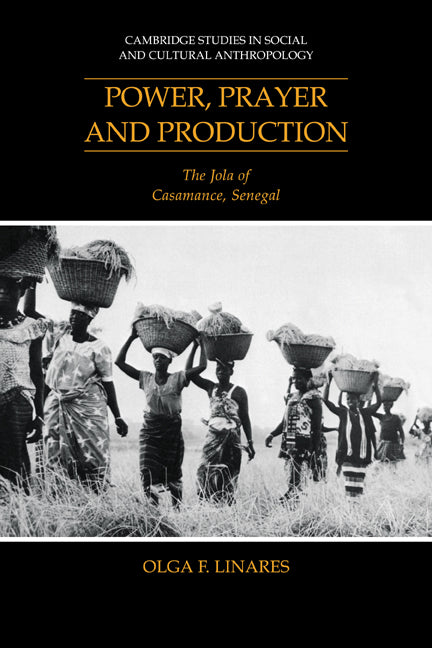 Power, Prayer and Production; The Jola of Casamance, Senegal (Paperback / softback) 9780521040358