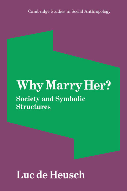 Why Marry Her?; Society and Symbolic Structures (Paperback / softback) 9780521040723